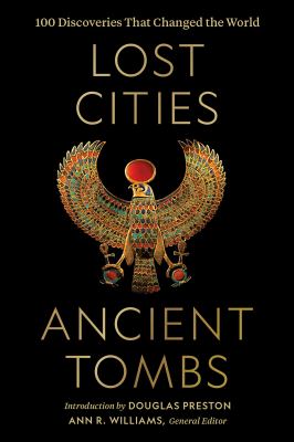 Lost cities, ancient tombs : 100 discoveries that changed the world  cover image cdn