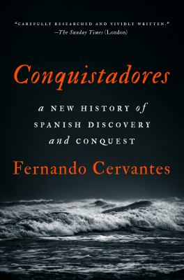 Conquistadores : a new history of Spanish discovery and conquest cover image