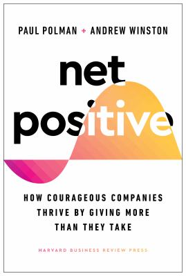 Net positive : how courageous companies thrive by giving more than they take  cover image cdn