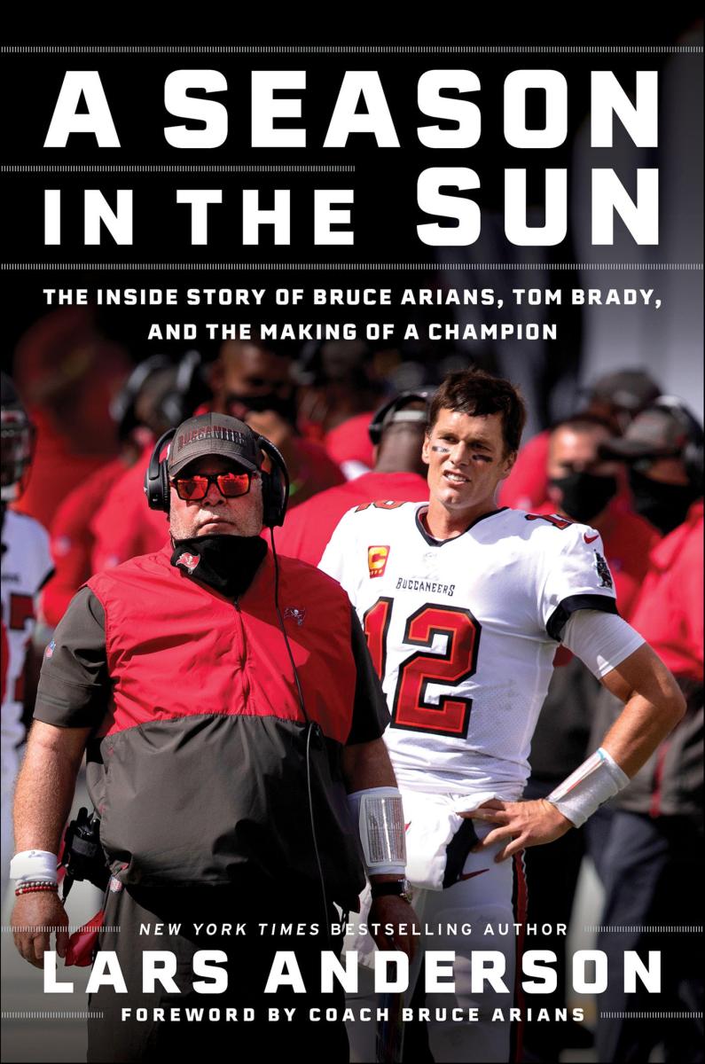 A Season in the Sun Bruce Arians, Tom Brady, and the Inside Story of the Making of a Champion cover image cdn