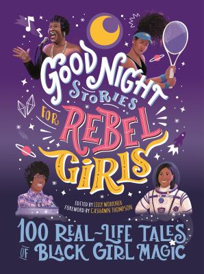 Good night stories for rebel girls : 100 real-life tales of Black girl magic  cover image cdn