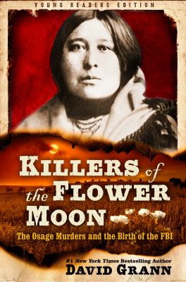 Killers of the flower moon : the Osage murders and the birth of the FBI  cover image cdn