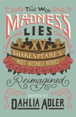 That way madness lies : fifteen of Shakespeare's most notable works reimagined  cover image cdn