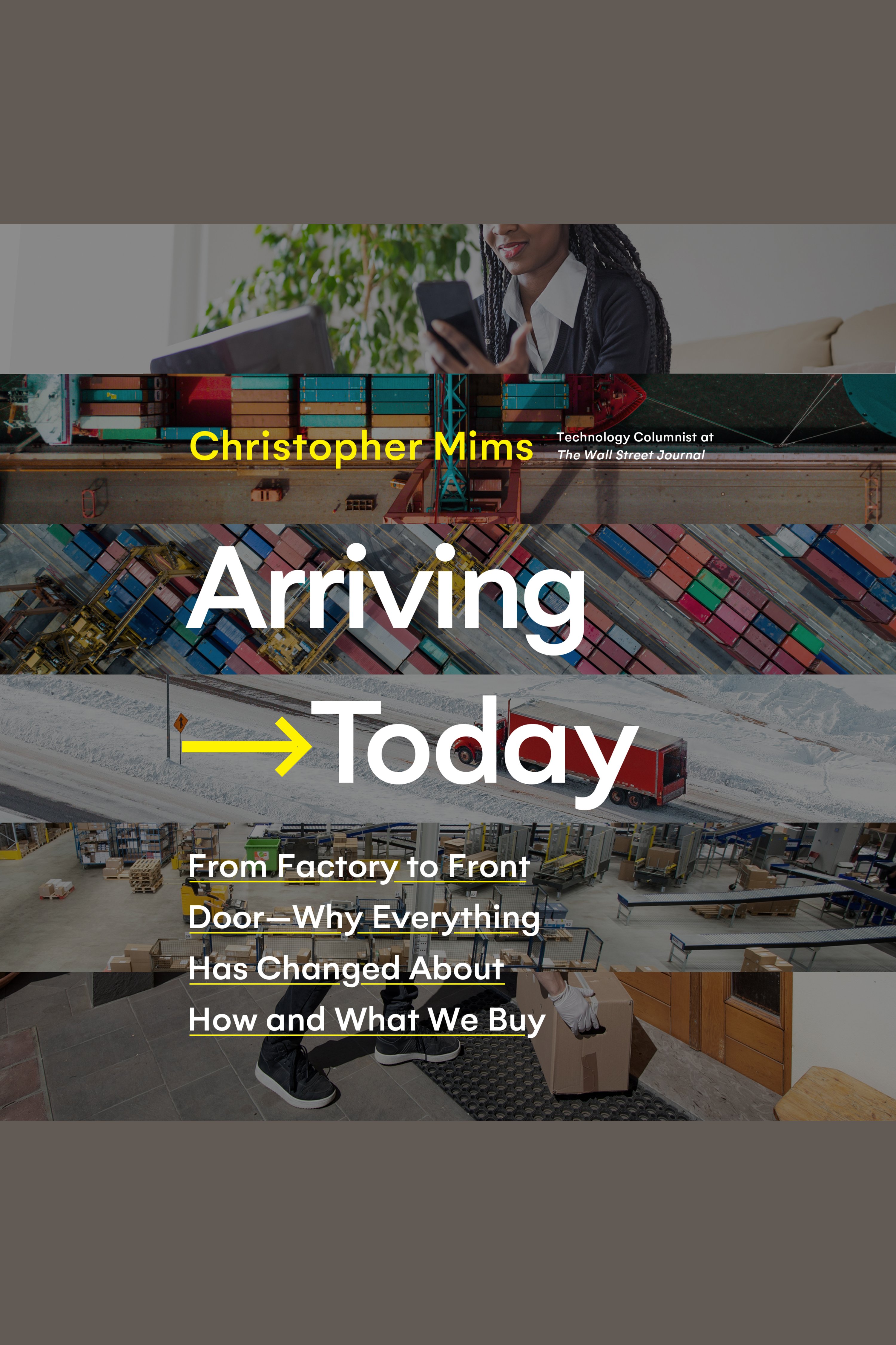 Arriving Today From Factory to Front Door -- Why Everything Has Changed About How and What We Buy cover image cdn