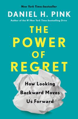 The power of regret : how looking backward moves us forward  cover image cdn