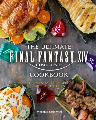 The ultimate Final Fantasy XIV cookbook : the essential culinarian guide to Hydaelyn  cover image cdn