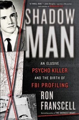 ShadowMan : an elusive psycho killer and the birth of FBI profiling  cover image cdn