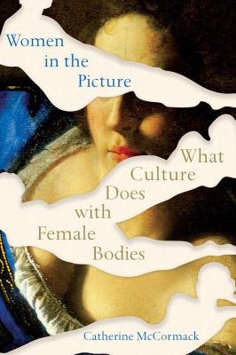Women in the picture : what culture does with female bodies  cover image cdn