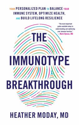 The immunotype breakthrough : your personalized plan to balance your immune system, optimize health, and build lifelong resilience  cover image cdn