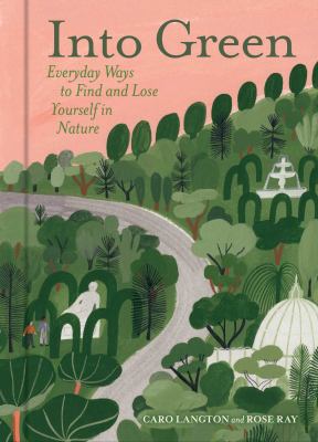 Into green : everyday ways to find and lose yourself in nature  cover image cdn