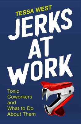 Jerks at work : toxic coworkers and what to do about them  cover image cdn
