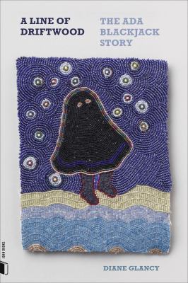 A line of driftwood : the Ada Blackjack story  cover image cdn