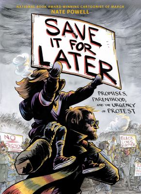 Save it for later : promises, parenthood, and the urgency of protest  cover image cdn