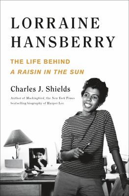 Lorraine Hansberry : the life behind A raisin in the sun  cover image cdn