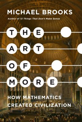 The art of more : how mathematics created civilization  cover image cdn