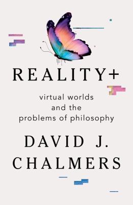 Reality+ : virtual worlds and the problems of philosophy  cover image cdn