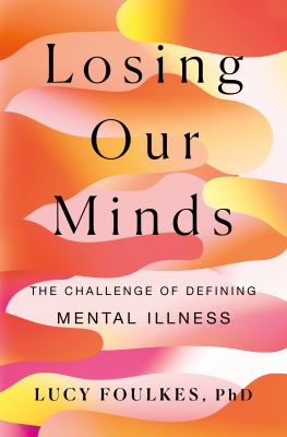 Losing our minds : the challenge of defining mental illness  cover image cdn