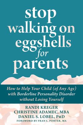 Stop walking on eggshells for parents : how to help your child (of any age) with borderline personality disorder without losing yourself  cover image cdn