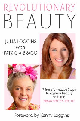 Revolutionary beauty : 7 transformative steps to ageless beauty with the Bragg healthy lifestyle  cover image cdn