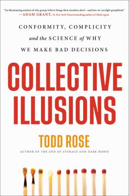 Collective illusions : conformity, complicity, and the science of why we make bad decisions  cover image cdn