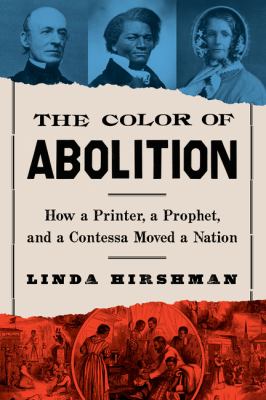 The color of abolition : how a printer, a prophet, and a contessa moved a nation  cover image cdn
