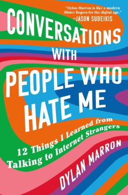 Conversations with people who hate me : 12 things I learned from talking to Internet strangers  cover image cdn
