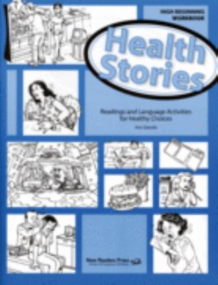 Health stories : readings and language activities for healthy choices : high-beginning workbook  cover image cdn