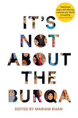 It's not about the burqa : Muslim women on faith, feminism, sexuality and race  cover image cdn