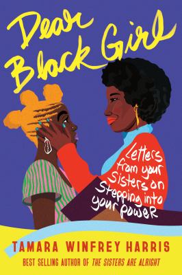 Dear Black girl : letters from your sisters on stepping into your power  cover image cdn