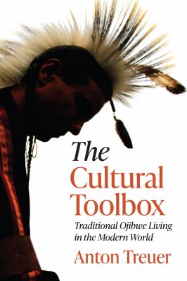 The cultural toolbox : traditional Ojibwe living in the modern world  cover image cdn