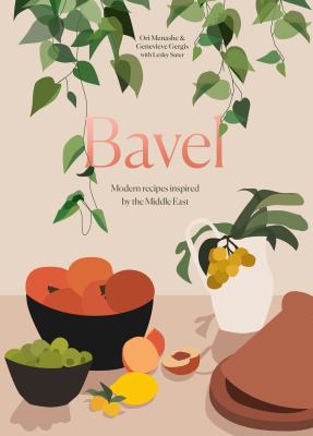Bavel : modern recipes inspired by the Middle East  cover image cdn