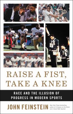 Raise a fist, take a knee : race and the illusion of progress in modern sports  cover image cdn