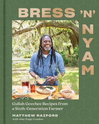 Bress 'n' nyam : Gullah Geechee recipes from a sixth-generation farmer  cover image cdn