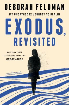 Exodus, revisited : my unorthodox journey to Berlin cover image