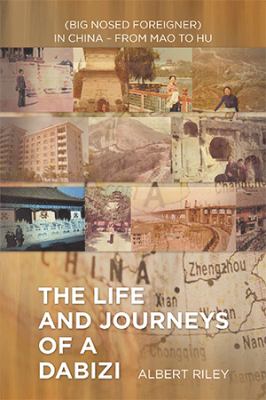 The life and journeys of a dabizi (big nosed foreigner) in China - from Mao to Hu  cover image cdn