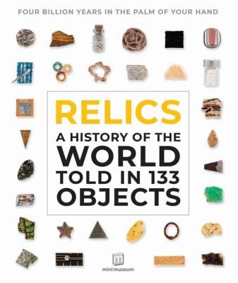 Relics : a history of the world told in 133 objects : four billion years in the palm of your hand  cover image cdn