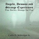 "angels,demons, and strange, experiences". Paranormal cover image cdn