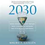 2030 : how today's biggest trends will collide and reshape the future of everything cover image cdn
