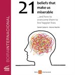 21 beliefs that make us miserable cover image cdn