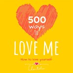 500 ways to love me. How to Love Yourself cover image cdn