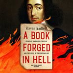 A book forged in hell : Spinoza's scandalous treatise and the birth of the secular age cover image cdn