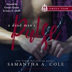 A dead man's pulse : Trident Security - Omega Team. Book I cover image cdn