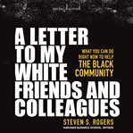 A letter to my white friends and colleagues : what you can do right now to help the Black community cover image cdn