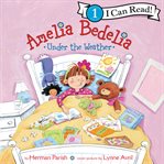 Amelia Bedelia under the weather cover image cdn