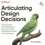 Articulating design decisions: communicate with stakeholders, keep your sanity, and deliver the b cover image cdn