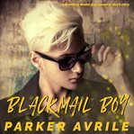 Blackmail boy. A Runaway Model Gay Romance Short Story cover image cdn