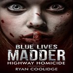 Blue lives madder. Highway Homicide cover image cdn