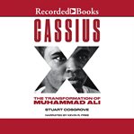 Cassius X : the transformation of Muhammad Ali cover image cdn