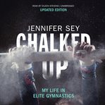 Chalked up. My Life in Elite Gymnastics cover image cdn