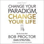 Change your paradigm, change your life : flip that switch now! cover image cdn